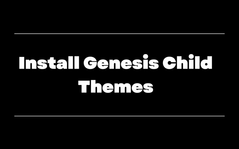 Install Genesis Child Themes