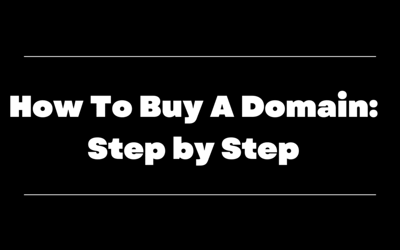 How To Buy A Domain: Step by Step