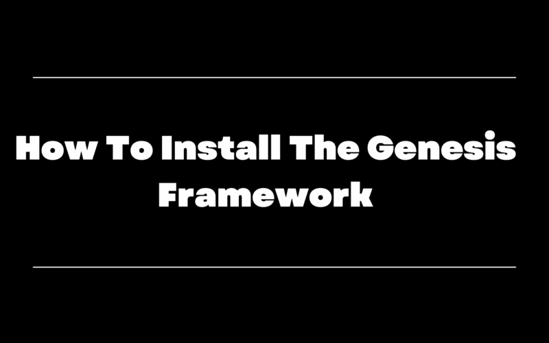 How To Install The Genesis Framework