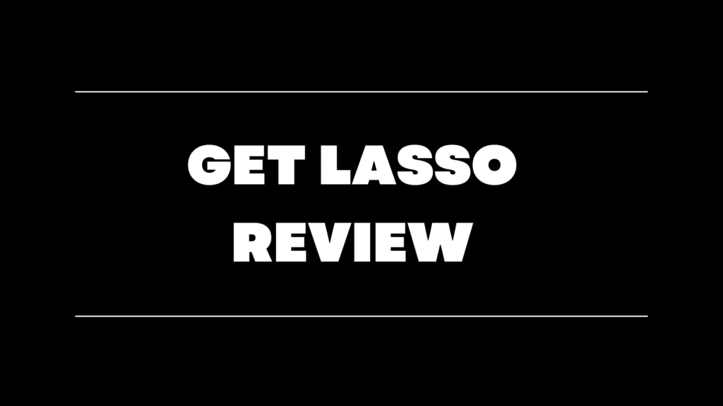 Get Lasso Review